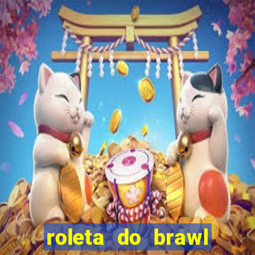 roleta do brawl stars 2024